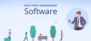 Field Force Management Software: Key Features
