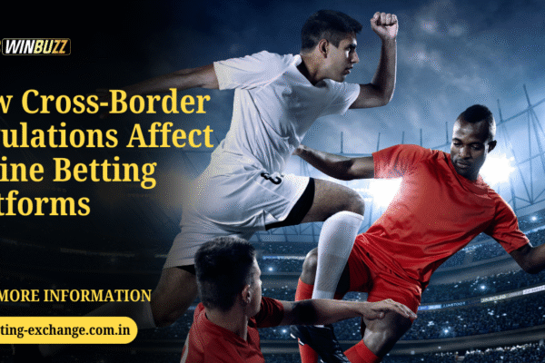 How Cross-Border Regulations Affect Online Betting Platforms