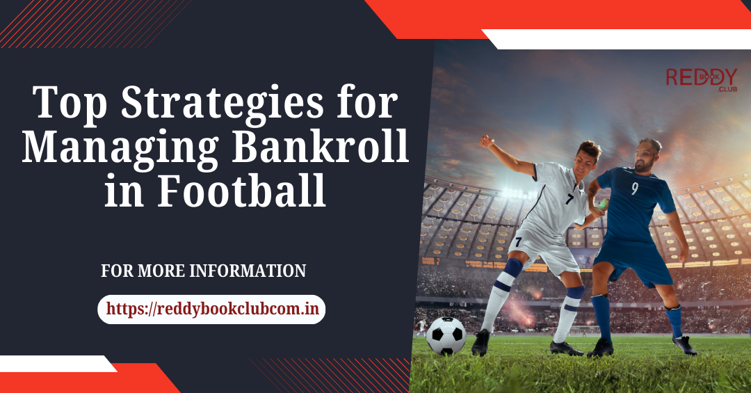 Top Strategies for Managing Bankroll in Football