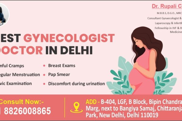 Top Reasons to Consult the Best Gynecologist Doctor in Delhi